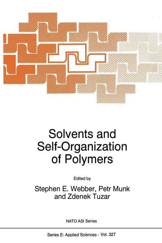 Solvents and Self-Organization of Polymers: 327 (NATO Science Series E:, 327)