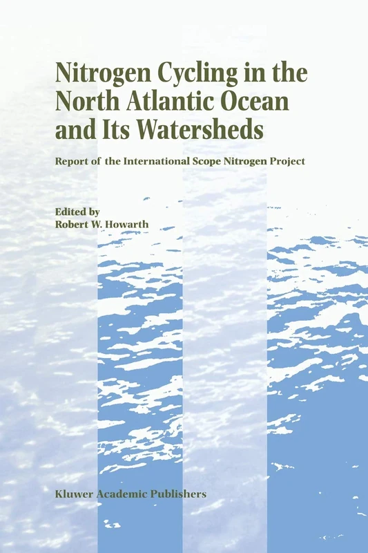 Nitrogen Cycling in the North Atlantic Ocean and its Watersheds: Report of the International SCOPE Nitrogen Project