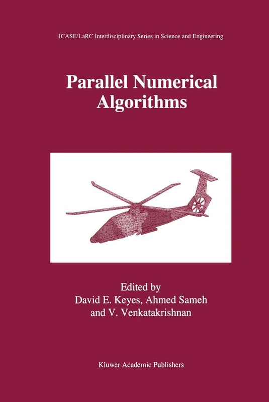 Parallel Numerical Algorithms: 4 (ICASE LaRC Interdisciplinary Series in Science and Engineering, 4)