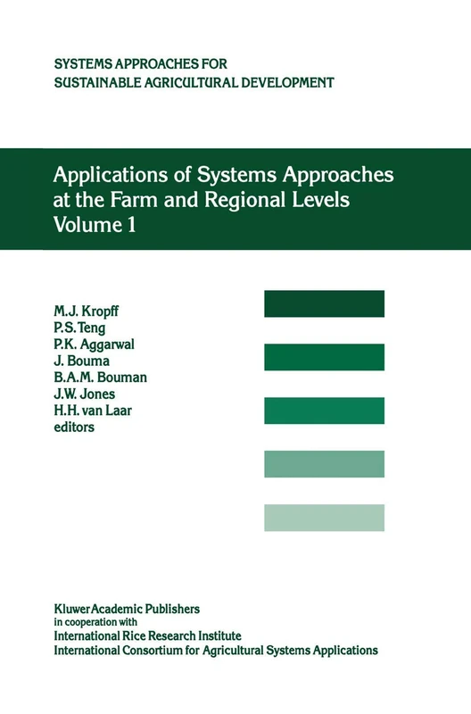Applications of Systems Approaches at the Farm and Regional Levels: Proceedings of the Second International Symposium on Systems Approaches for ... for Sustainable Agricultural Development, 5)