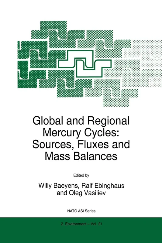 Global and Regional Mercury Cycles: Sources, Fluxes and Mass Balances: 21 (NATO Science Partnership Subseries: 2, 21)