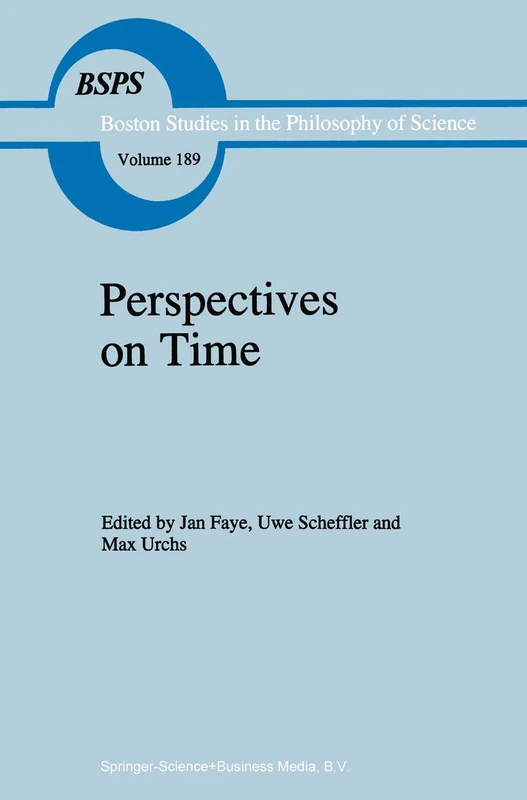 Springer Perspectives on Time - Boston Studies Vol 189