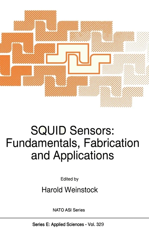 SQUID Sensors: Fundamentals, Fabrication and Applications: v. 329 (NATO Science Series: E: Applied Sciences)