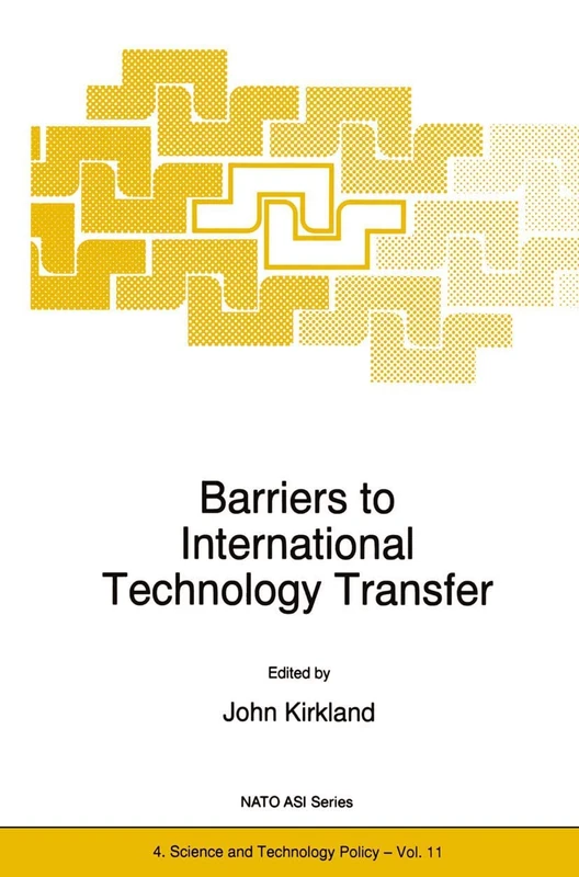 Barriers to International Technology Transfer: 11 (NATO Science Partnership Subseries: 4, 11)