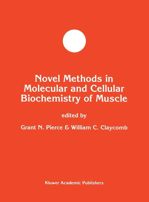 Novel Methods in Molecular and Cellular Biochemistry of Muscle: 20 (Developments in Molecular and Cellular Biochemistry, 20)