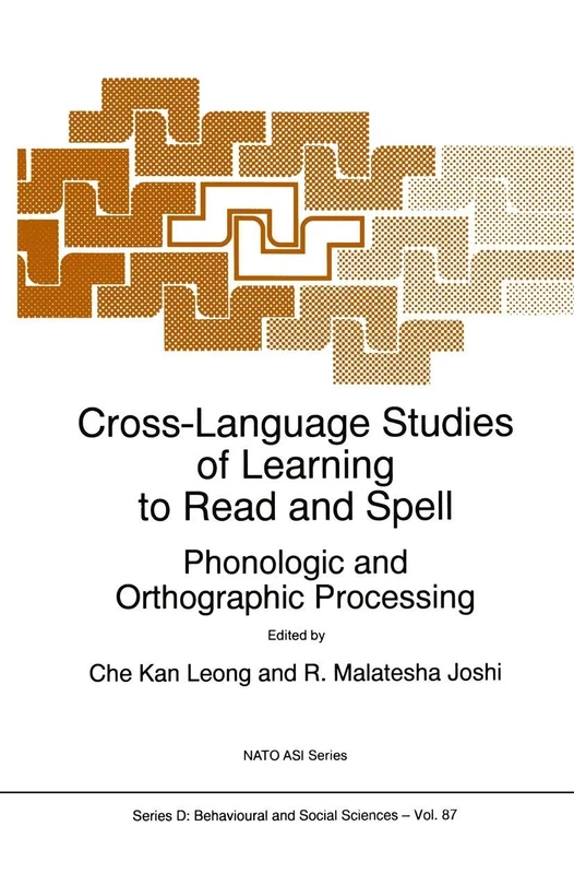 Cross-Language Studies of Learning to Read and Spell:: Phonologic and Orthographic Processing: 87 (NATO Science Series D:, 87)