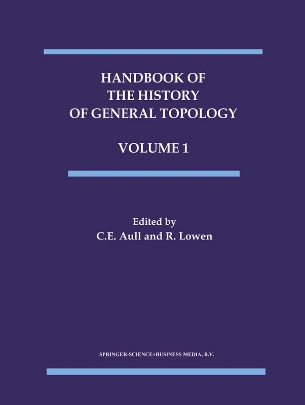 Springer Handbook of the History of General Topology, Vol 1