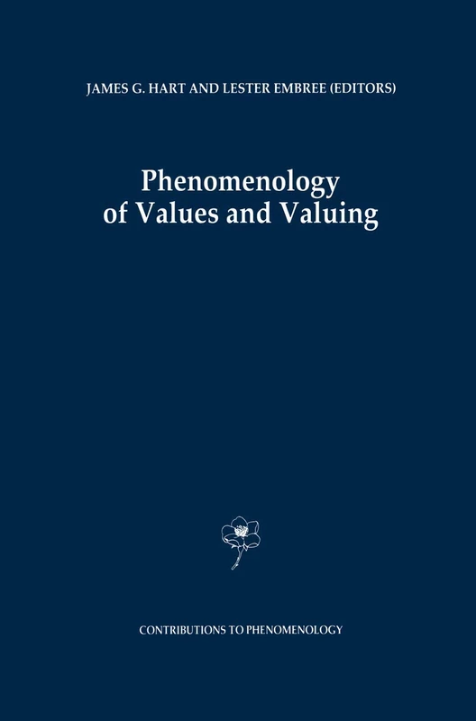 Phenomenology of Values and Valuing: 28 (Contributions to Phenomenology, 28)