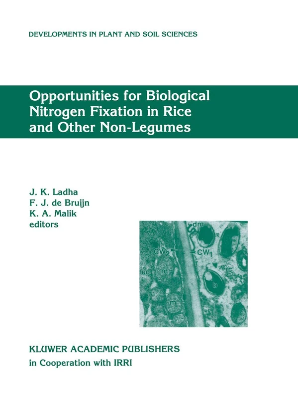 Opportunities for Biological Nitrogen Fixation in Rice and Other Non-Legumes: Papers presented at the Second Working Group Meeting of the Frontier ... (Developments in Plant and Soil Sciences, 75)