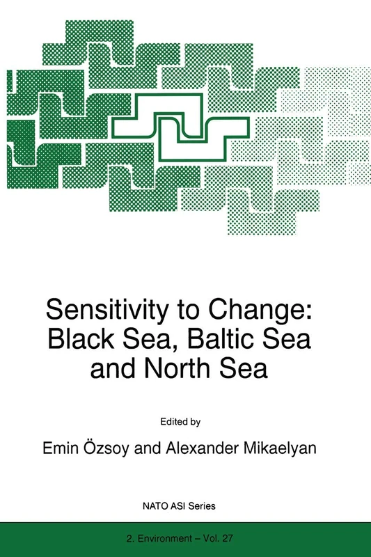 Sensitivity to Change: Black Sea, Baltic Sea and North Sea: 27 (NATO Science Partnership Subseries: 2, 27)