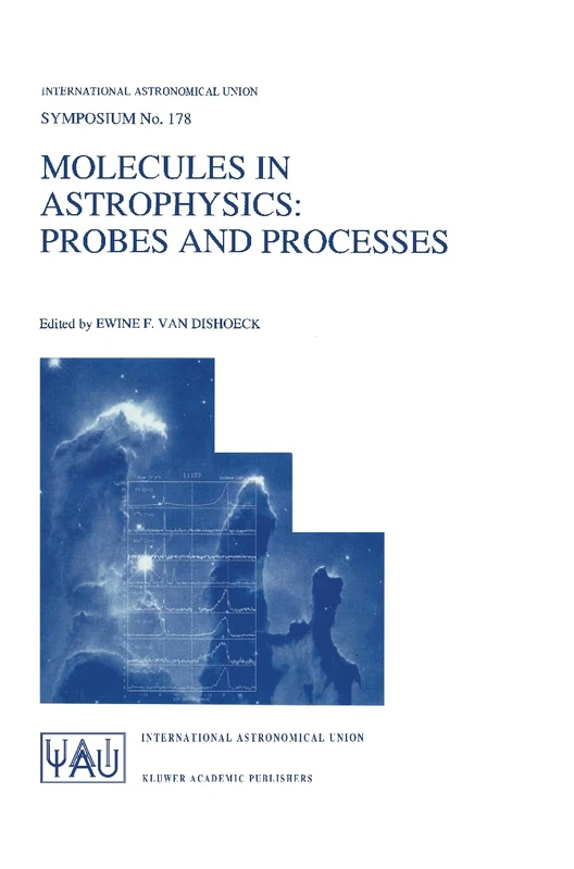 Molecules in Astrophysics: Probes and Processes: 178 (International Astronomical Union Symposia, 178)