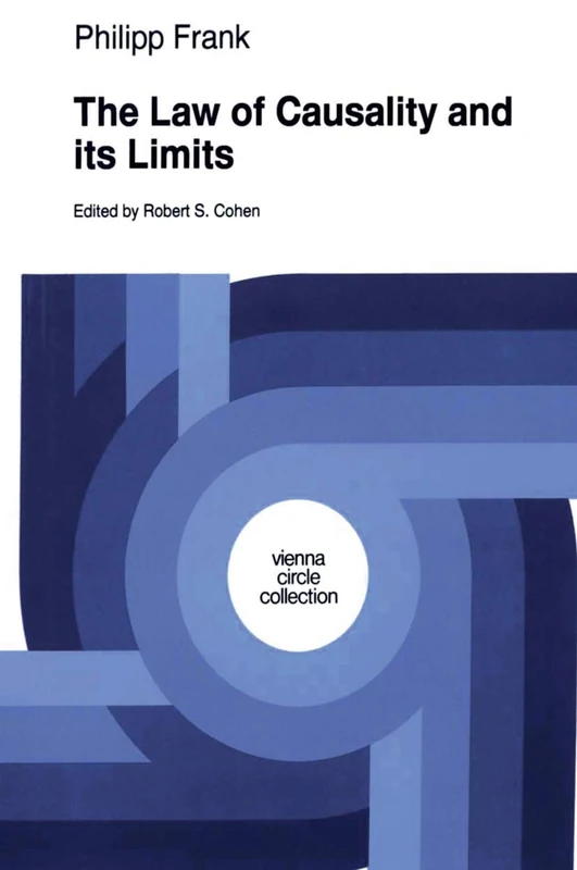 The Law of Causality and Its Limits: 22 (Vienna Circle Collection, 22)