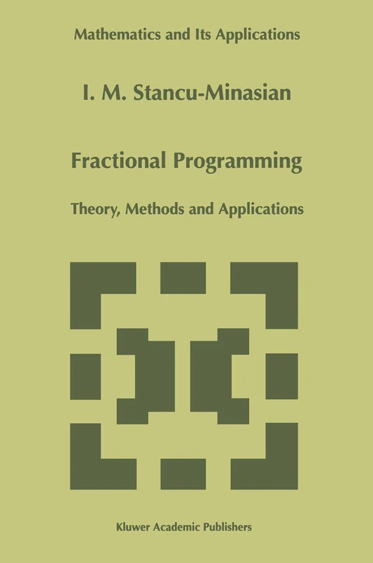 Fractional Programming: Theory, Methods and Applications: 409 (Mathematics and Its Applications, 409)