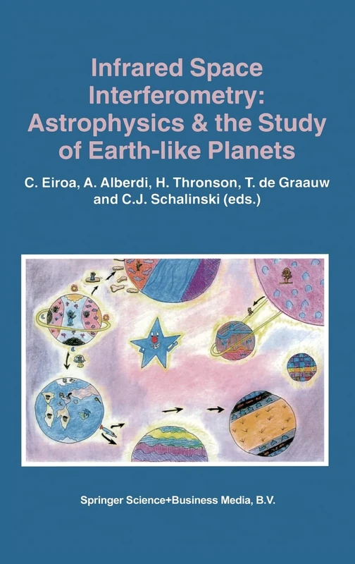 Infrared Space Interferometry: Astrophysics and the Study of Earth-like Planets - Proceedings of a Workshop Held in Toledo, Spain, on March 11-14, 1996: 215 (Astrophysics and Space Science Library)