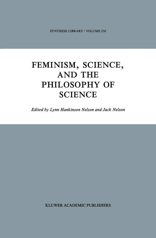 Feminism, Science, and the Philosophy of Science: 256 (Synthese Library, 256)