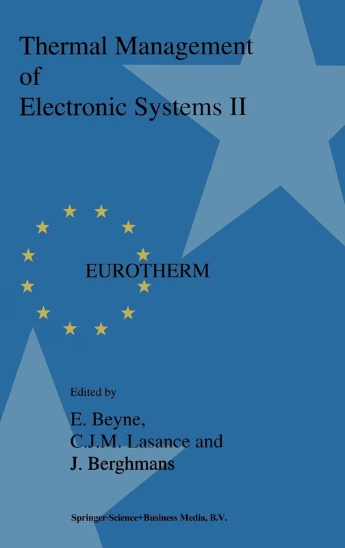 Proceedings of EUROTHERM Seminar 45, 20-22 September 1995, Leuven, Belgium (v. 2) (Thermal Management of Electronic Systems)