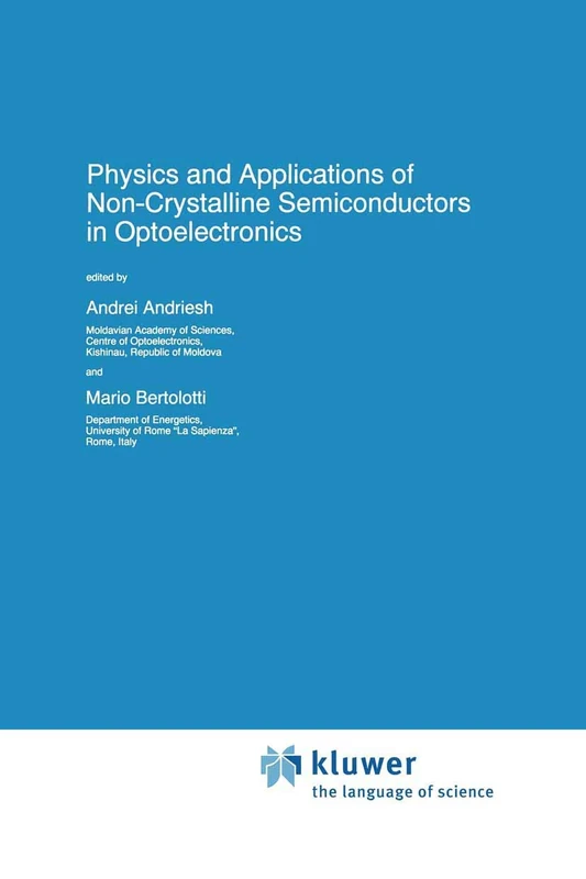 Physics and Applications of Non-Crystalline Semiconductors in Optoelectronics: 36 (NATO Science Partnership Subseries: 3, 36)