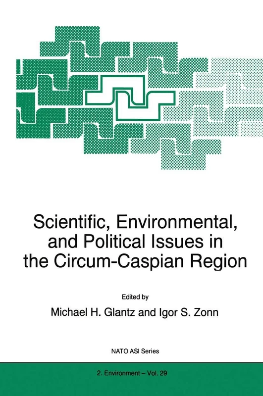 Scientific, Environmental, and Political Issues in the Circum-Caspian Region: 29 (NATO Science Partnership Subseries: 2, 29)