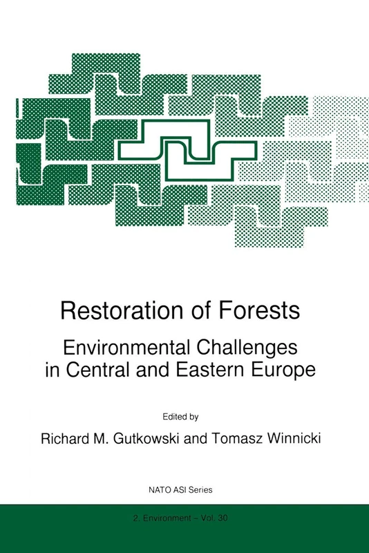 Restoration of Forests: Environmental Challenges in Central and Eastern Europe: 30 (NATO Science Partnership Subseries: 2, 30)