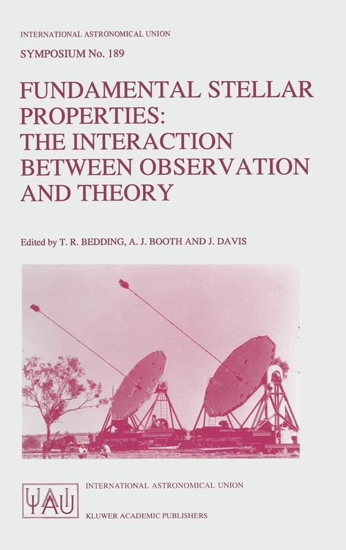 Fundamental Stellar Properties: The Interaction Between Observation and Theory - Proceeding of the 189th Symposium of the International Astronomical ... Astronomical Union Symposia (Closed))