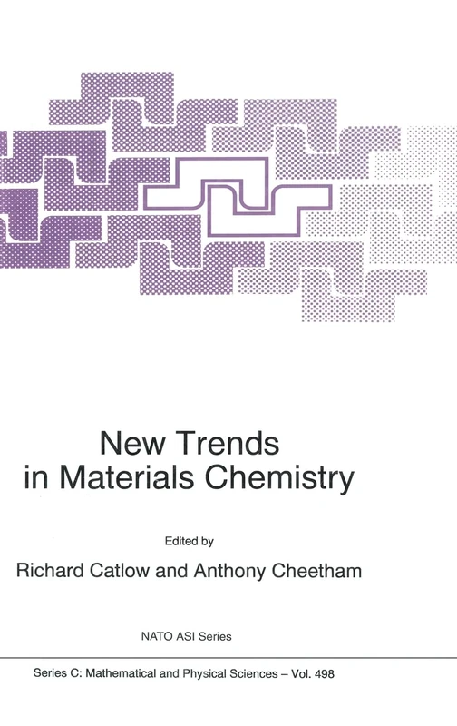 New Trends in Materials Chemistry: Proceedings of the NATO Advanced Study Institute, Il Ciocco, Lucca, Italy: v. 498 (NATO Science Series: C: Mathematical & Physical Sciences)
