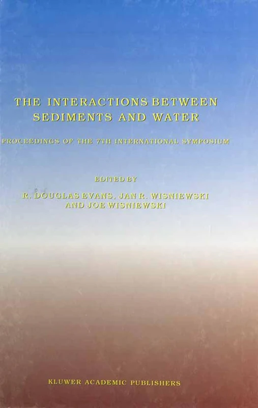 The Interactions Between Sediments and Water: Proceedings of the 7th International Symposium, Baveno, Italy 22-25 September 1996