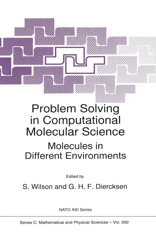 Problem Solving in Computational Molecular Science: Molecules in Different Environments: 500 (Nato Science Series C:, 500)