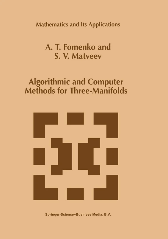 Algorithmic and Computer Methods for Three-Manifolds: 425 (Mathematics and Its Applications, 425)