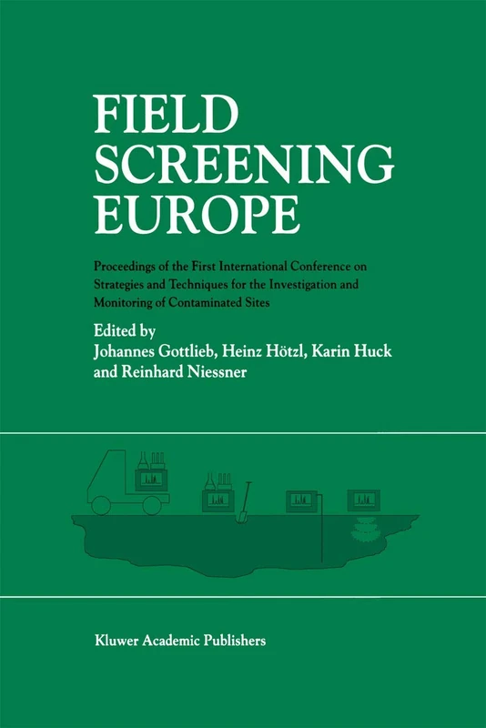 Field Screening Europe: Proceedings of the First International Conference on Strategies and Techniques for the Investigation and Monitoring of Contaminated Sites - Image 1
