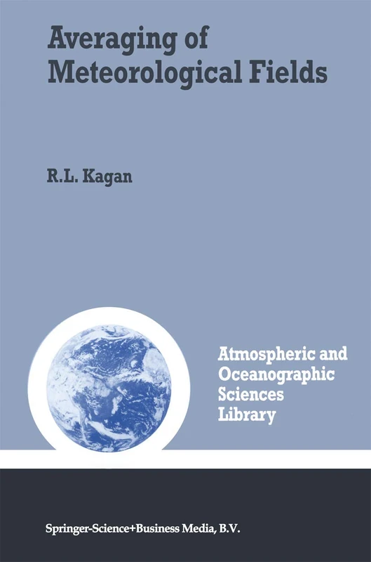 Averaging of Meteorological Fields: 19 (Atmospheric and Oceanographic Sciences Library, 19)
