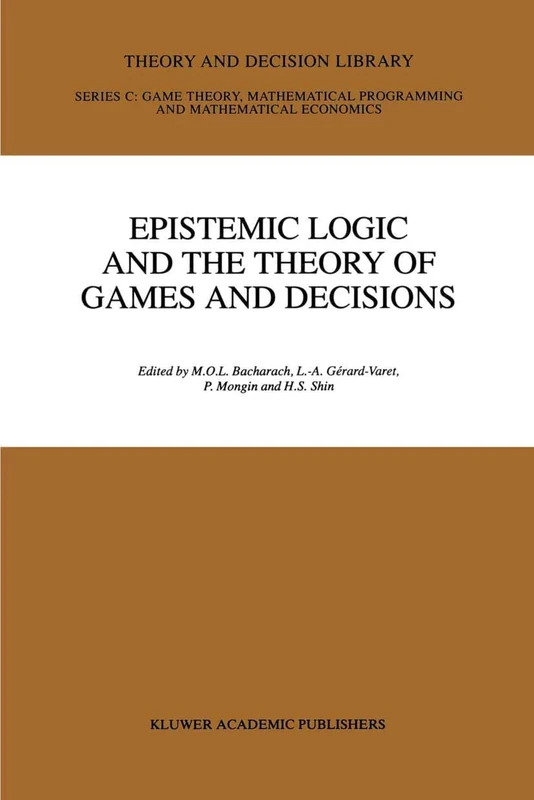 Epistemic Logic and the Theory of Games and Decisions: 20 (Theory and Decision Library C, 20)