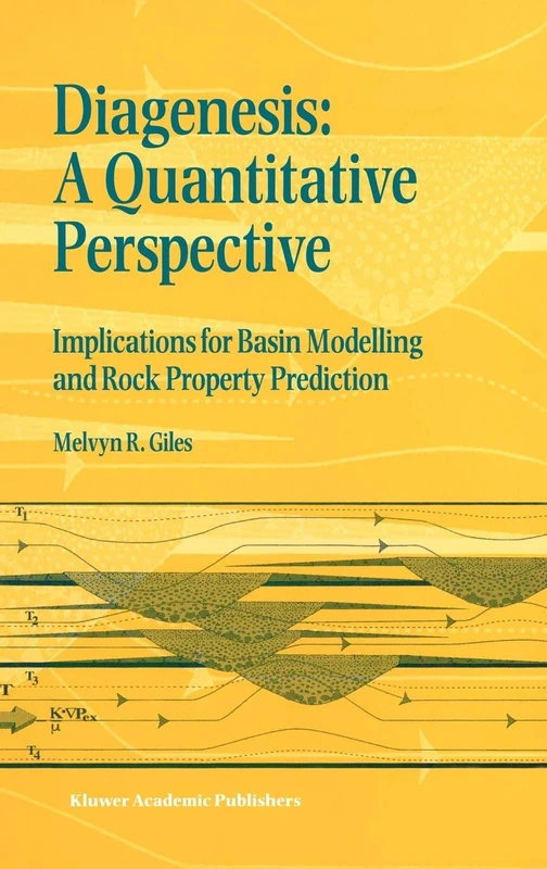 Diagenesis: A Quantitative Perspective: Implications for Basin Modelling and Rock Property Prediction