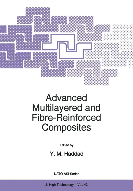 Advanced Multilayered and Fibre-Reinforced Composites: 43 (NATO Science Partnership Subseries: 3, 43)