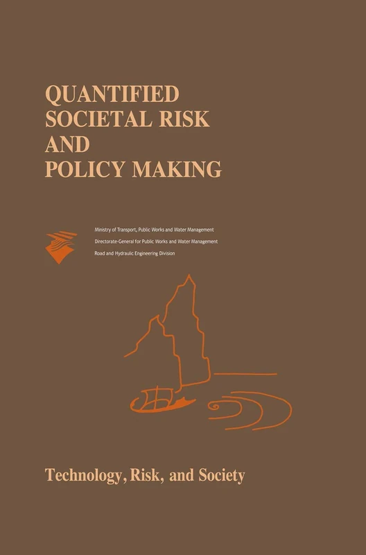 Quantified Societal Risk and Policy Making: 12 (Risk, Governance and Society, 12)