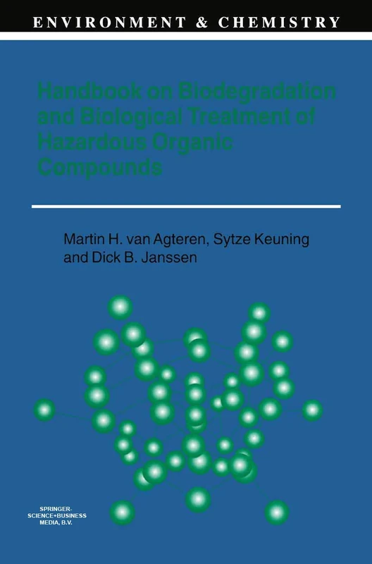Handbook on Biodegradation and Biological Treatment of Hazardous Organic Compounds: 2 (Environment & Chemistry, 2)