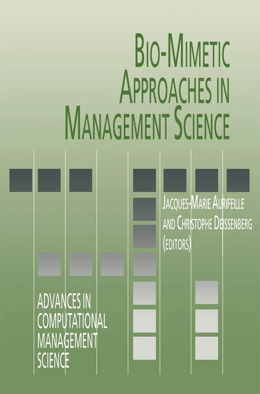 Bio-Mimetic Approaches in Management Science: 1 (Advances in Computational Management Science, 1)