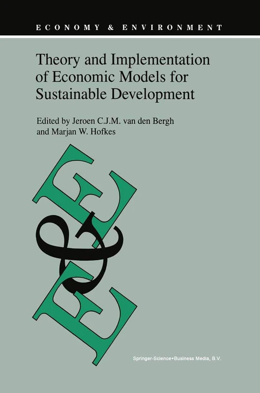 Theory and Implementation of Economic Models for Sustainable Development: 15 (Economy & Environment, 15)