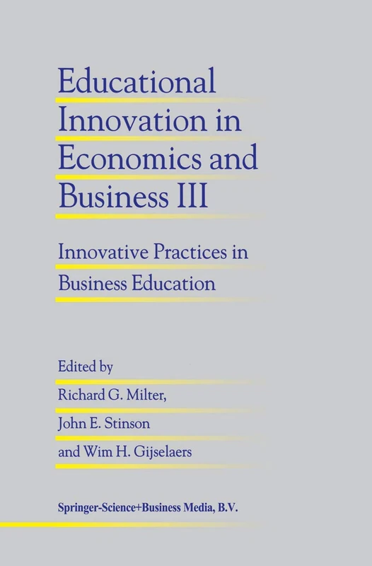Educational Innovation in Economics and Business III: Innovative Practices in Business Education: 3