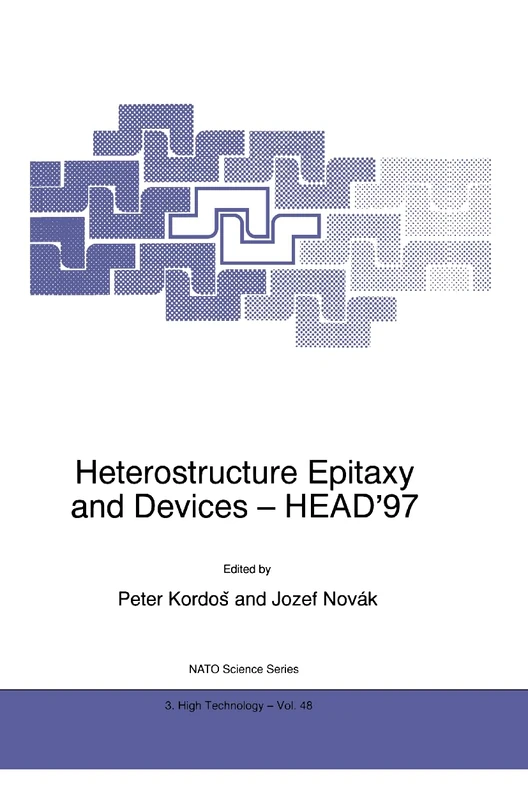 Heterostructure Epitaxy and Devices - HEAD’97: 48 (NATO Science Partnership Subseries: 3, 48)