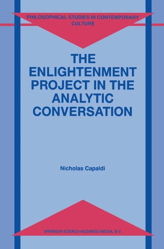 The Enlightenment Project in the Analytic Conversation: 4 (Philosophical Studies in Contemporary Culture, 4)