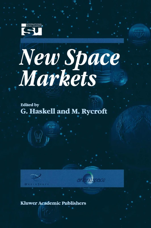 New Space Markets: Symposium Proceedings International Symposium 26–28 May 1997, Strasbourg, France: 2 (Space Studies, 2)