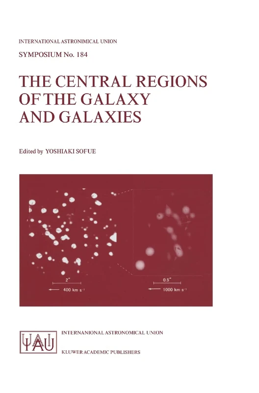 The Central Regions of the Galaxy and Galaxies: 184 (International Astronomical Union Symposia, 184)