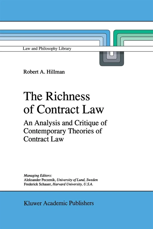 The Richness of Contract Law: An Analysis and Critique of Contemporary Theories of Contract Law: 28 (Law and Philosophy Library, 28)