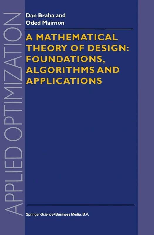 A Mathematical Theory of Design: Foundations, Algorithms and Applications: 17 (Applied Optimization, 17) - Image 1