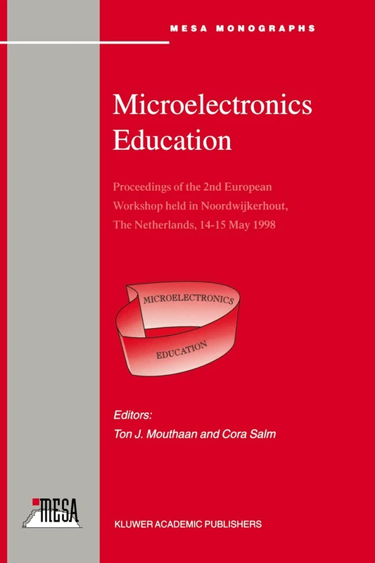 Proceedings of the 2nd European Workshop Held in Noordwijkerhout, the Netherlands: Proceedings of the 2nd European Workshop held in Noordwijkerhout, ... 14-15 May 1998 (Microelectronics Education)