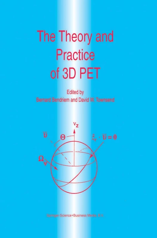 Springer - The Theory and Practice of 3D PET (Vol 32) Book