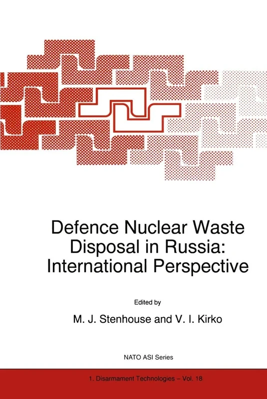 Defence Nuclear Waste Disposal in Russia: International Perspective: 18 (NATO Science Partnership Subseries: 1, 18)