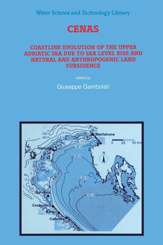 CENAS: Coastline Evolution of the Upper Adriatic Sea due to Sea Level Rise and Natural and Anthropogenic Land Subsidence: 28 (Water Science and Technology Library, 28) - Image 1