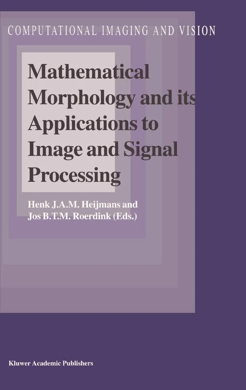 Mathematical Morphology and its Applications to Image and Signal Processing: 12 (Computational Imaging and Vision, 12)