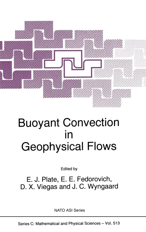 Buoyant Convection in Geophysical Flows: Proceedings of the NATO Advanced Study Institute, Pforzheim, Baden-Wurttemberg, Germany, 17-27 March 1997: v. ... Series: C: Mathematical & Physical Sciences)